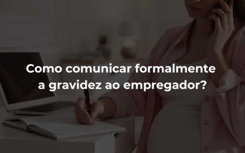 Como comunicar formalmente a gravidez ao empregador