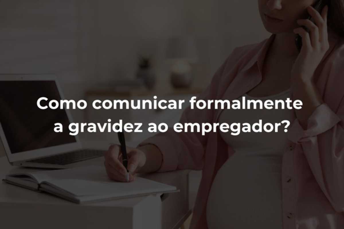 Como comunicar formalmente a gravidez ao empregador